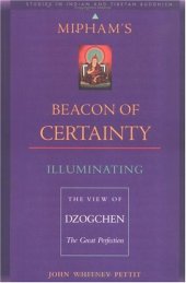 book Mipham's Beacon of Certainty: Illuminating the View of Dzogchen, the Great Perfection