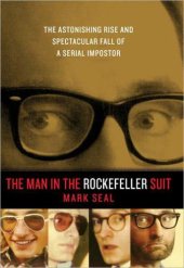 book Man in the Rockefeller Suit The Astonishing ar Fall of a Serial Impostor