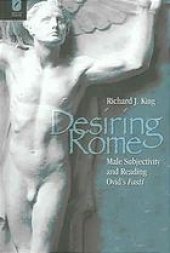 book Desiring Rome : male subjectivity and reading Ovid's Fasti