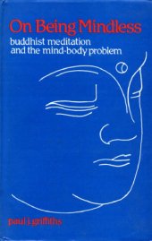 book On Being Mindless: Buddhist Meditation and the Mind-Body Problem