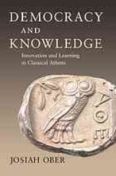 book Democracy and knowledge : innovation and learning in classical Athens