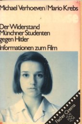 book Die Weisse Rose : d. Widerstand Münchner Studenten gegen Hitler ; Informationen zum Film