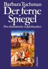 book Der ferne Spiegel : das dramatische 14. Jahrhundert