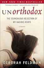 book Unorthodox : the scandalous rejection of my Hasidic roots