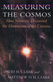 book Measuring the cosmos : how scientists discovered the dimensions of the universe