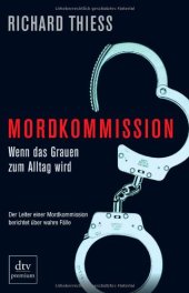 book Mordkommission : wenn das Grauen zum Alltag wird