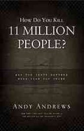 book How do you kill 11 million people? : why the truth matters more than you think