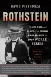 book Rothstein The Life, Times, and Murder of theFixed the 1919 World Series