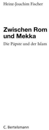 book Zwischen Rom und Mekka : die Päpste und der Islam