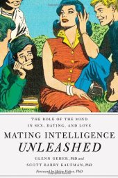 book Mating Intelligence Unleashed: The Role of the Mind in Sex, Dating, and Love