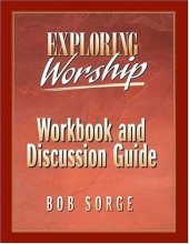 book Exploring worship : workbook & discussion guide