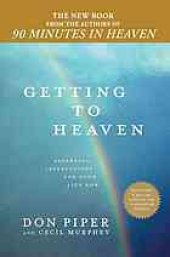 book Getting to heaven : departing instructions for your life now