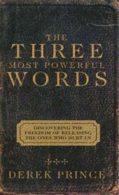 book I forgive you : the three most powerful words that help us discover the freedom of releasing the ones who hurt us