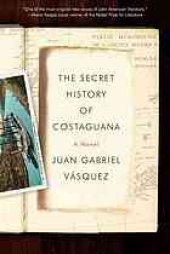 book The secret history of Costaguana