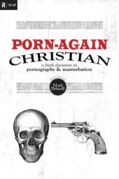 book Porn-again Christian : a frank discussion on pornography & masturbation