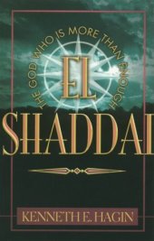 book El Shaddai : the God who is more than enough, the God who satisfies with long life