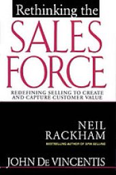 book Rethinking the sales force : redefining selling to create and capture customer value