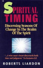 book Spiritual timing : discerning seasons of change in the realm of the spirit