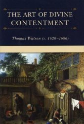 book Autarkeia : or, the art of Divine Contentment. By Thomas Watson, Pastor of St. Stephen's Walbrook