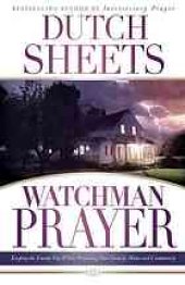 book Watchman prayer : keeping the enemy out while protecting your family, home, and community