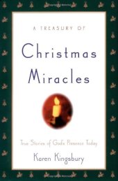 book A treasury of Christmas miracles : true stories of God's presence today