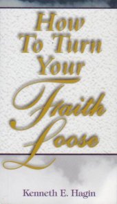 book How to turn your faith loose