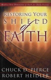 book Restoring Your Shield of Faith: Reach a New Dimension of Faith for Daily Victory