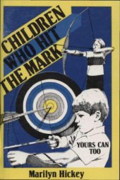 book Children Who Hit the Mark - Yours Can Too