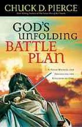 book God's unfolding battle plan : a field manual for advancing the Kingdom of God