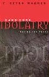 book Hard-core idolatry : facing the facts