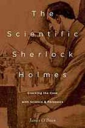 book The scientific Sherlock Holmes : cracking the case with science and forensics