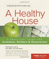 book Prescriptions for a Healthy House, 3rd Edition: A Practical Guide for Architects, Builders & Homeowners