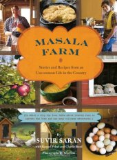 book Masala Farm: Stories and Recipes from an Uncommon Life in the Country