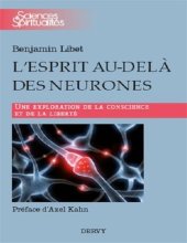 book L’esprit au-delà des neurones : Une exploration de la conscience et de la liberté