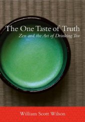 book The One Taste of Truth: Zen and the Art of Drinking Tea