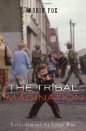 book The Tribal Imagination: Civilization and the Savage Mind