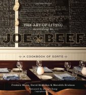 book The Art of Living According to Joe Beef: A Cookbook of Sorts