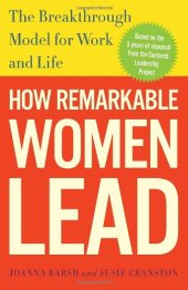 book How Remarkable Women Lead: The Breakthrough Model for Work and Life