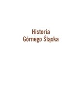 book Historia Górnego Śląska. Polityka, gospodarka i kultura europejskiego regionu