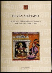 book Devi-Mahatmya. Il MS. 4510 della Biblioteca Civica "Vincenzo Joppi" di Udine./ Devi-Mahatmya. MS 4510 of the "VIncenzo Joppi" Municipal Library in Udine