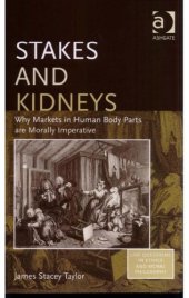 book Stakes And Kidneys: Why Markets In Human Body Parts Are Morally Imperative