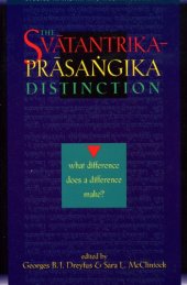 book The Svatantrika-Prasangika Distinction: What Difference Does a Difference Make?