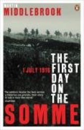 book The First Day on the Somme 1 July 1916