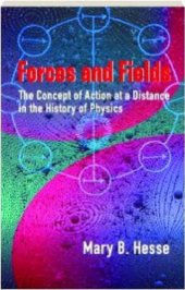 book Forces and Fields: The Concept of Action at a Distance in the History of Physics