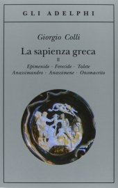 book La sapienza greca. Epidemie, Ferecide, Talete, Anassimandro, Anassimene, Onomacrito