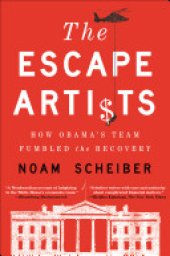 book The Escape Artists: How Obama’s Team Fumbled the Recovery