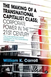 book The Making of a Transnational Capitalist Class: Corporate Power in the 21st Century