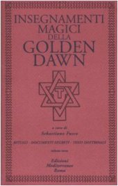 book Insegnamenti magici della Golden Dawn. Rituali, documenti segreti, testi dottrinali vol. 3