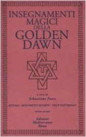 book Insegnamenti magici della Golden Dawn. Rituali, documenti segreti, testi dottrinali vol. 2