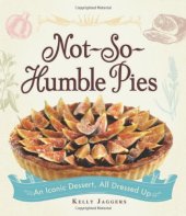 book Not-So-Humble Pies: An iconic dessert, all dressed up